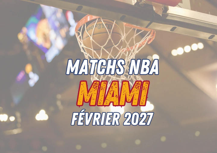 Calendrier des matchs NBA à Miami en Février 2027
